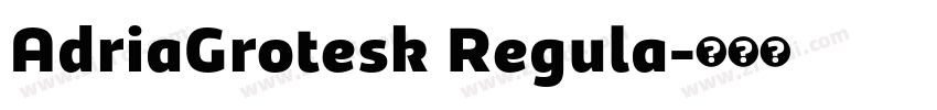 AdriaGrotesk Regula字体转换 AdriaGrotesk Regula字体转换